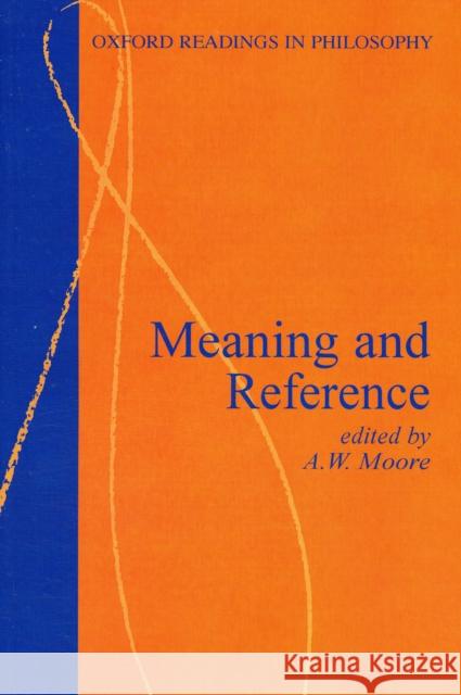 Meaning and Reference A.W. Moore 9780198751250  - książka