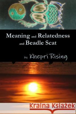 Meaning and Relatedness Khepri Rising 9780615255477 Khepri Rising Publications - książka