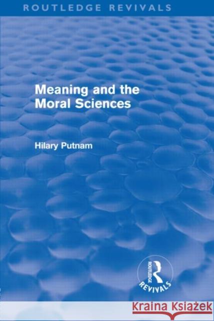 Meaning and the Moral Sciences Hilary Putnam   9780415580915 Taylor & Francis - książka