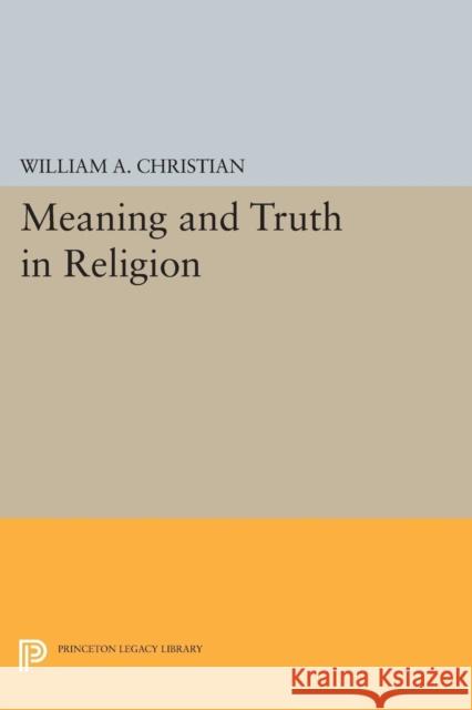 Meaning and Truth in Religion Christian, William A. 9780691624983 John Wiley & Sons - książka