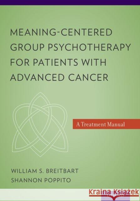 Meaning-Centered Group Psychotherapy for Patients with Advanced Cancer: A Treatment Manual Breitbart, William S. 9780199837250 Oxford University Press, USA - książka