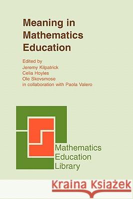 Meaning in Mathematics Education Jeremy Kilpatrick Celia Hoyles OLE Skovsmose 9781441936820 Not Avail - książka