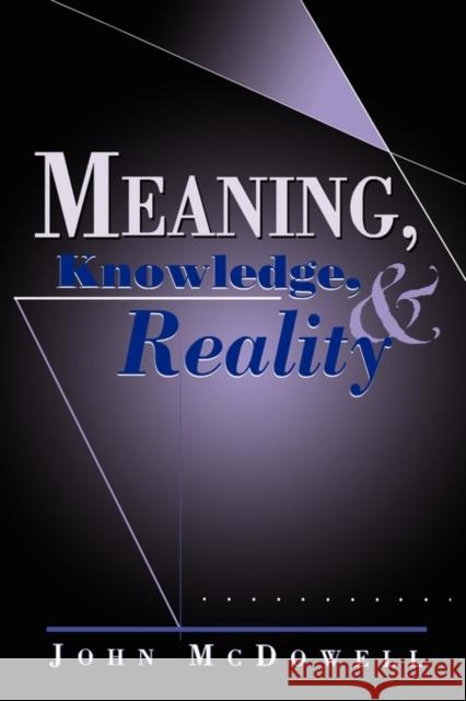 Meaning, Knowledge, and Reality John McDowell 9780674007123 Harvard University Press - książka