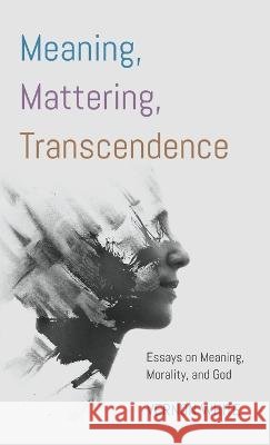 Meaning, Mattering, Transcendence Vernon White 9781666764871 Cascade Books - książka