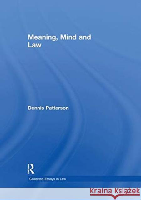 Meaning, Mind and Law Patterson, Dennis 9781138383555 TAYLOR & FRANCIS - książka