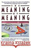 Meaning of Meaning Ogden, C. K. 9780156584463 Harcourt