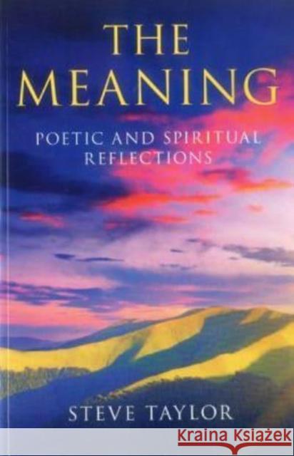 Meaning, The – Poetic and spiritual reflections Steve Taylor 9781780993034 John Hunt Publishing - książka