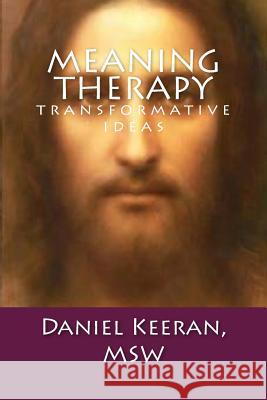 Meaning Therapy Daniel Keera 9781537117669 Createspace Independent Publishing Platform - książka