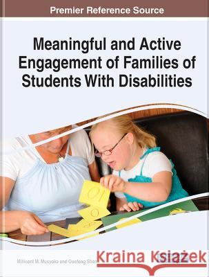 Meaningful and Active Engagement of Families of Students With Disabilities Millicent M. Musyoka Guofeng Shen  9781668486511 IGI Global - książka