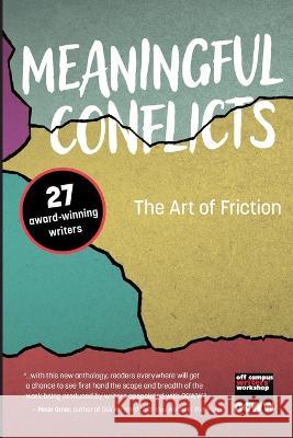 Meaningful Conflicts: The Art of Friction Off Campus Writers' Workshop 9781953294333 Windy City Publishers - książka