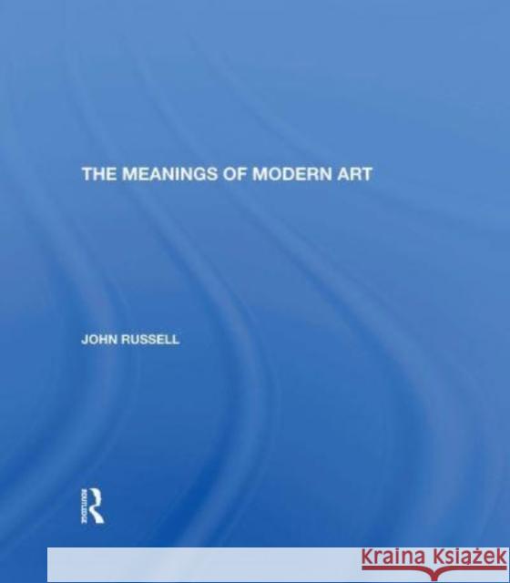 Meanings Of Modern Art John Russell 9780367154929 Taylor & Francis - książka