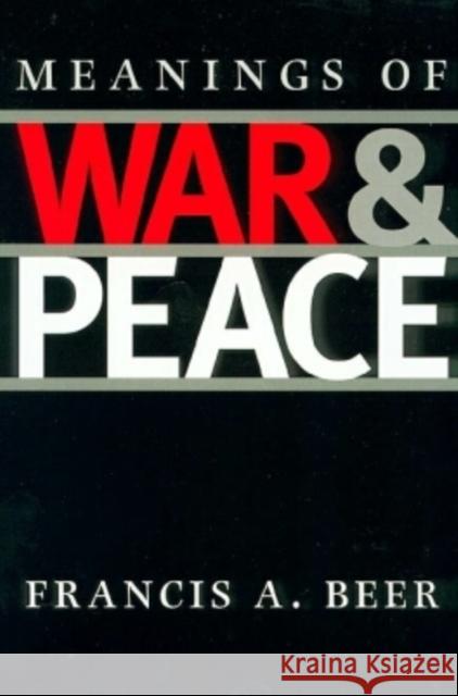 Meanings of War and Peace Francis A. Beer 9781585441242 Texas A&M University Press - książka