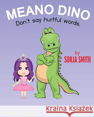 Meano Dino (Don't say hurtful words.): Don't say hurtful words Smith, Sonja 9780692767634 Booktumes - książka