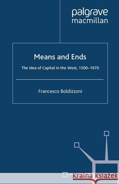 Means and Ends Boldizzoni, F. 9781349364329 Palgrave Macmillan - książka