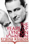 Means of Ascent: The Years of Lyndon Johnson (Volume 2) Robert A. Caro 9781847926142 Vintage Publishing