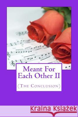 Meant For Each Other II: (The Conclusion) Candido, Jennifer 9781505404166 Createspace - książka