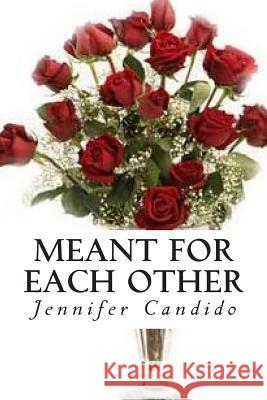 Meant For Each Other: (The Beginning) Candido, Jennifer 9781501047343 Createspace - książka