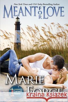 Meant for Love: Gansett Island Series, Book 10 Marie Force 9780985034184 Not Avail - książka