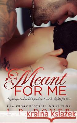 Meant for Me L. P. Dover Melissa Ringsted 9781494750961 Createspace - książka