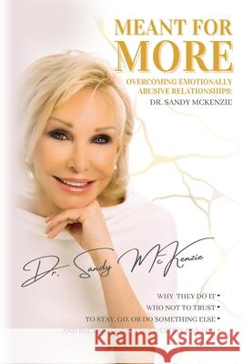 Meant for More: Overcoming Emotionally Abusive Relationships Christianna Ware, Aj Swift, Kimberly Atkins 9798895048580 Sandy McKenzie - książka