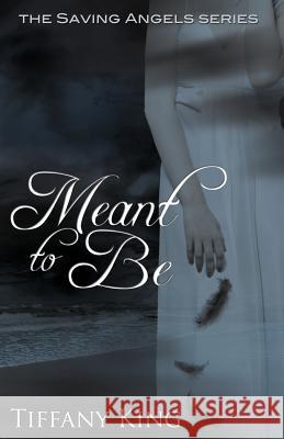 Meant to Be Tiffany King 9781460993019 Createspace - książka