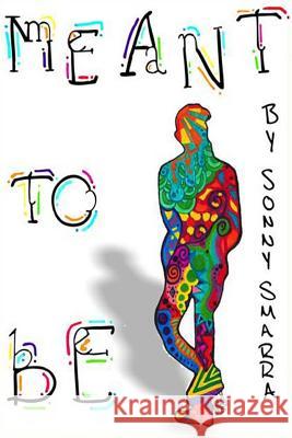 Meant To Be Giavanna Smarra Sonny Smarra 9781516948871 Createspace Independent Publishing Platform - książka
