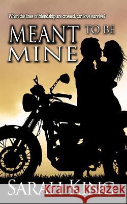 Meant to be Mine King, Sarah 9781546525417 Createspace Independent Publishing Platform - książka