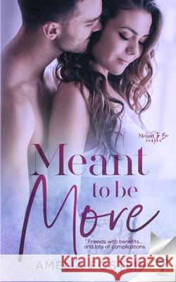Meant to be More Amelia Foster 9781640348851 Limitless Publishing LLC - książka