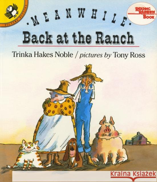 Meanwhile Back at the Ranch Trinka Hakes Noble Tony Ross 9780140545647 Puffin Books - książka