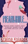 Meanwhile...: Graphic Short Stories about everyday Queer life in Southern and Eastern Africa Qintu Collab 9780620852630 Mathoko's Books