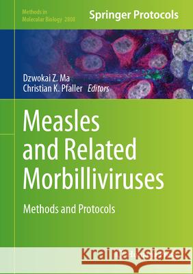 Measles and Related Morbilliviruses: Methods and Protocols Dzwokai Z. Ma Christian Pfaller 9781071638699 Humana - książka