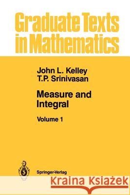 Measure and Integral: Volume 1 John L. Kelley T. P. Srinivasan 9781461289289 Springer - książka