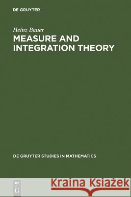 Measure and Integration Theory Heinz Bauer, Robert B. Burckel 9783110167191 De Gruyter - książka