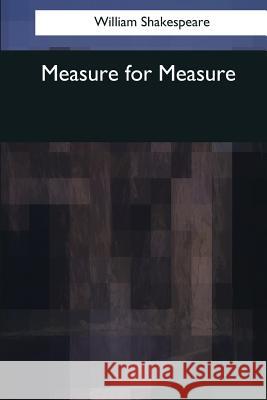 Measure for Measure William Shakespeare 9781544088082 Createspace Independent Publishing Platform - książka