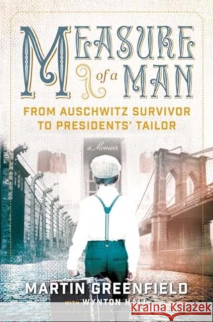 Measure of a Man: From Auschwitz Survivor to Presidents' Tailor Wynton Hall 9781684515080 Regnery History - książka