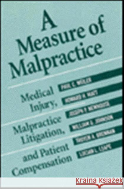 Measure of Malpractice: Medical Injury, Malpractice Litigation, and Patient Compensation Weiler, Paul C. 9780674558809 Harvard University Press - książka