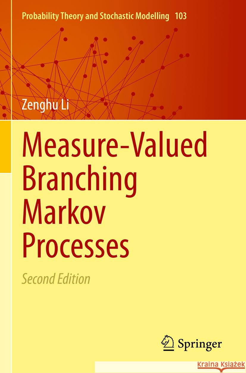 Measure-Valued Branching Markov Processes Zenghu Li 9783662669129 Springer - książka