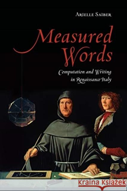 Measured Words: Computation and Writing in Renaissance Italy Arielle Saiber 9781487541958 University of Toronto Press - książka