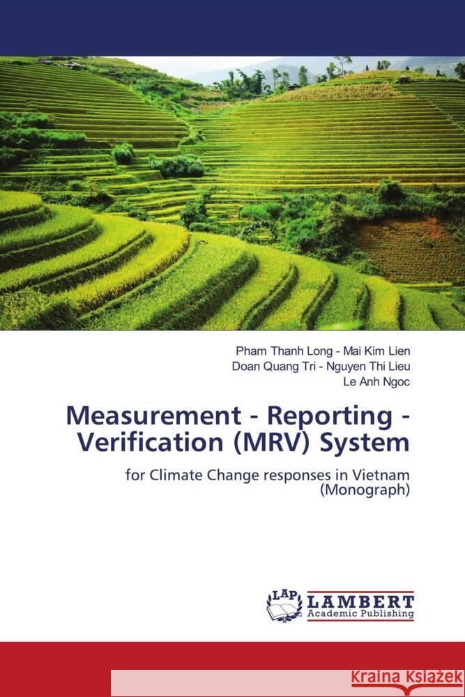 Measurement - Reporting - Verification (MRV) System Mai Kim Lien, Pham Thanh Long -, Nguyen Thi Lieu, Doan Quang Tri -, Ngoc, Le Anh 9786204202471 LAP Lambert Academic Publishing - książka