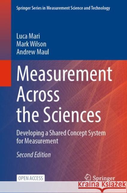 Measurement Across the Sciences: Developing a Shared Concept System for Measurement Luca Mari Mark Wilson Andrew Maul 9783031224478 Springer - książka