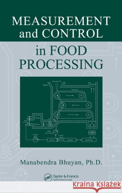 Measurement and Control in Food Processing Manabendra, PhD Bhuyan 9780849372445 CRC Press - książka