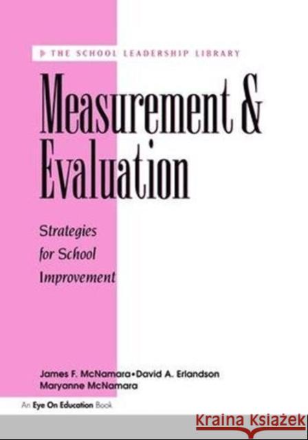 Measurement and Evaluation: Strategies for School Improvement Erlandson, David A. 9781138470996 Routledge - książka