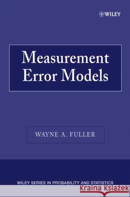 Measurement Error Models Wayne A. Fuller 9780470095713 Wiley-Interscience - książka