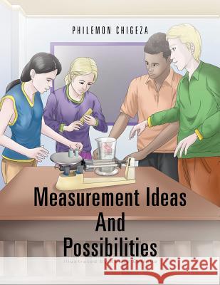 Measurement Ideas and Possibilities Philemon Chigeza 9781469180151 Xlibris Corporation - książka