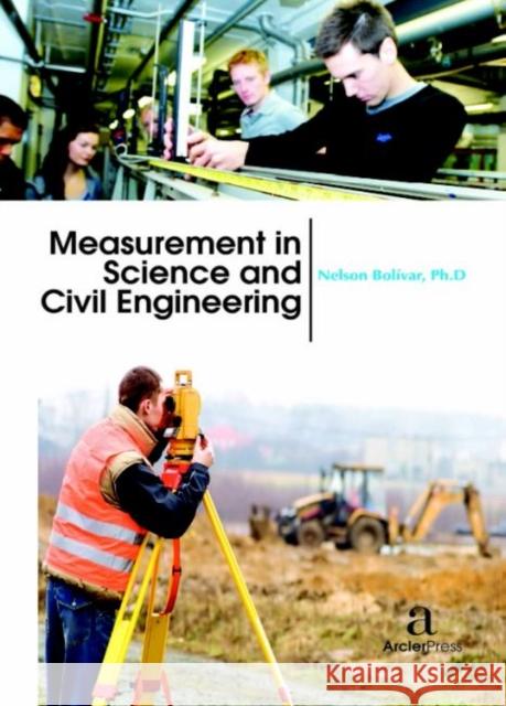Measurement in Science and Civil Engineering Nelson Boli?var   9781680943726 Arcler Education Inc - książka