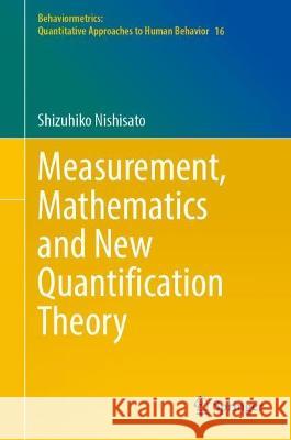 Measurement, Mathematics and New Quantification Theory Shizuhiko Nishisato 9789819922949 Springer - książka