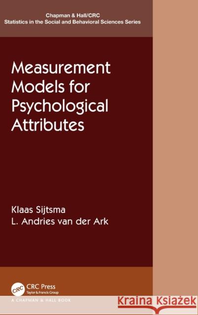 Measurement Models for Psychological Attributes: Classical Test Theory, Factor Analysis, Item Response Theory, and Latent Class Models Sijtsma, Klaas 9781439881347 CRC Press - książka
