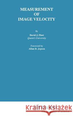 Measurement of Image Velocity David J. Fleet Allen D. Jepson 9780792391982 Springer - książka