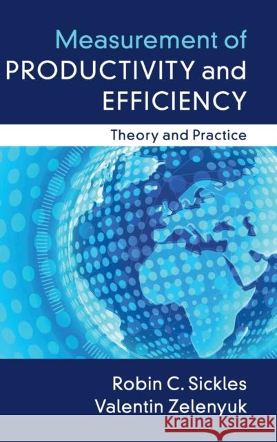 Measurement of Productivity and Efficiency: Theory and Practice Robin C. Sickles Valentin Zelenyuk 9781107036161 Cambridge University Press - książka