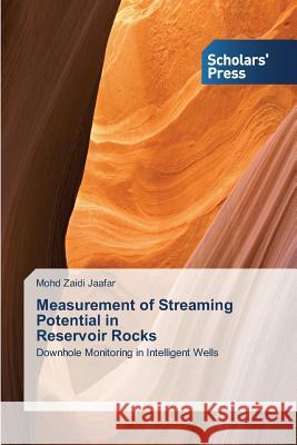 Measurement of Streaming Potential in Reservoir Rocks Jaafar Mohd Zaidi 9783639700602 Scholars' Press - książka